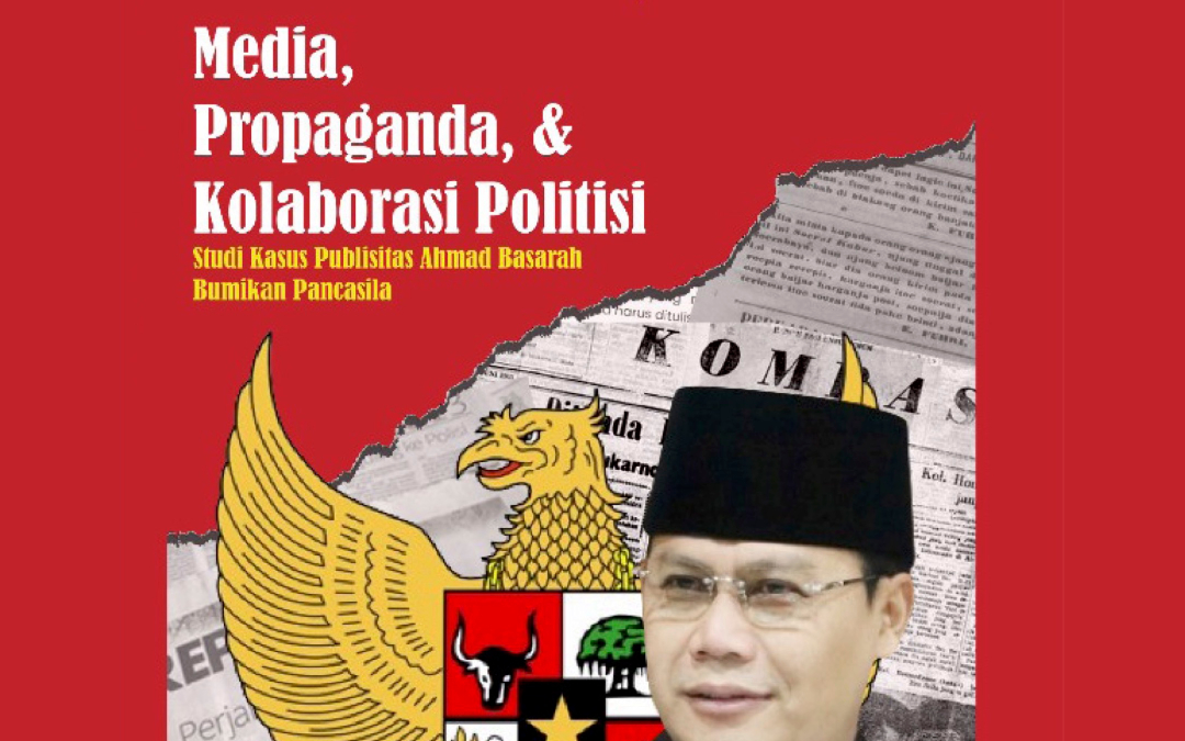 Media, Propaganda, & Kolaborasi Politisi