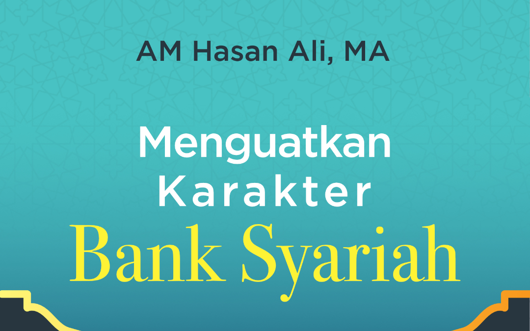 Menguatkan Karakter Bank Syariah