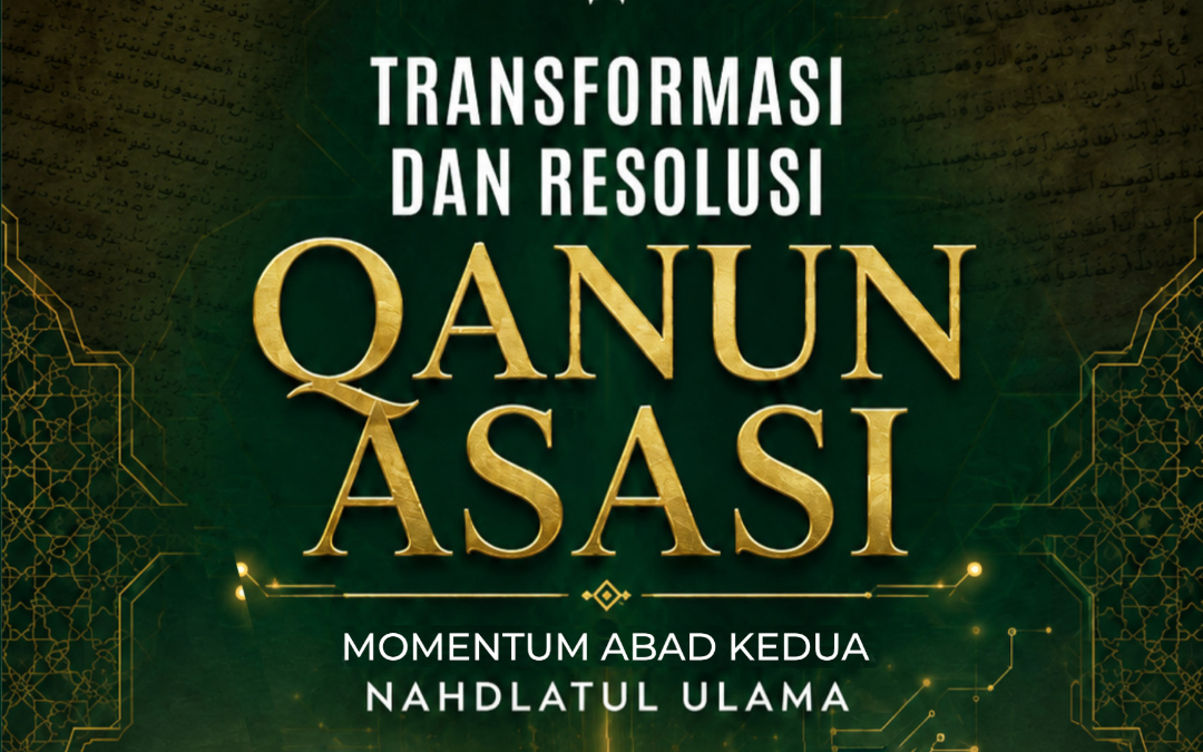 Transformasi dan Resolusi Qanun Asasi